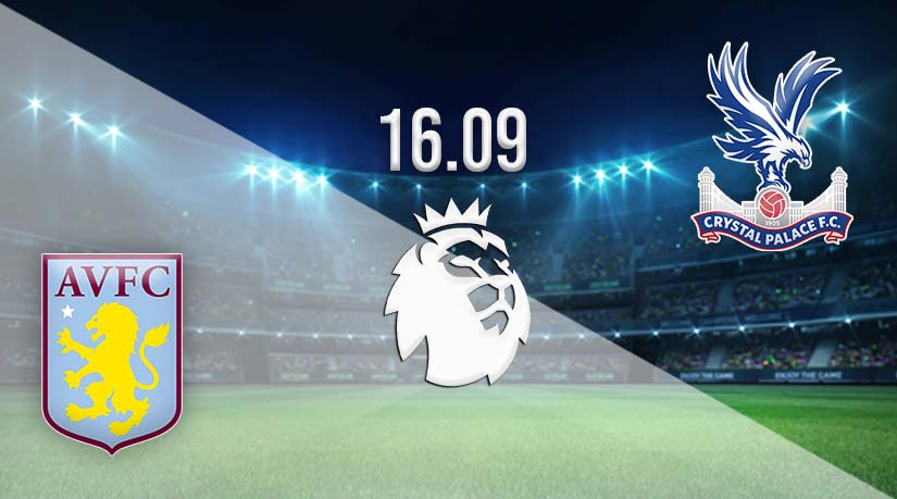 Aston Villa vs Crystal Palace Prediction: Premier League